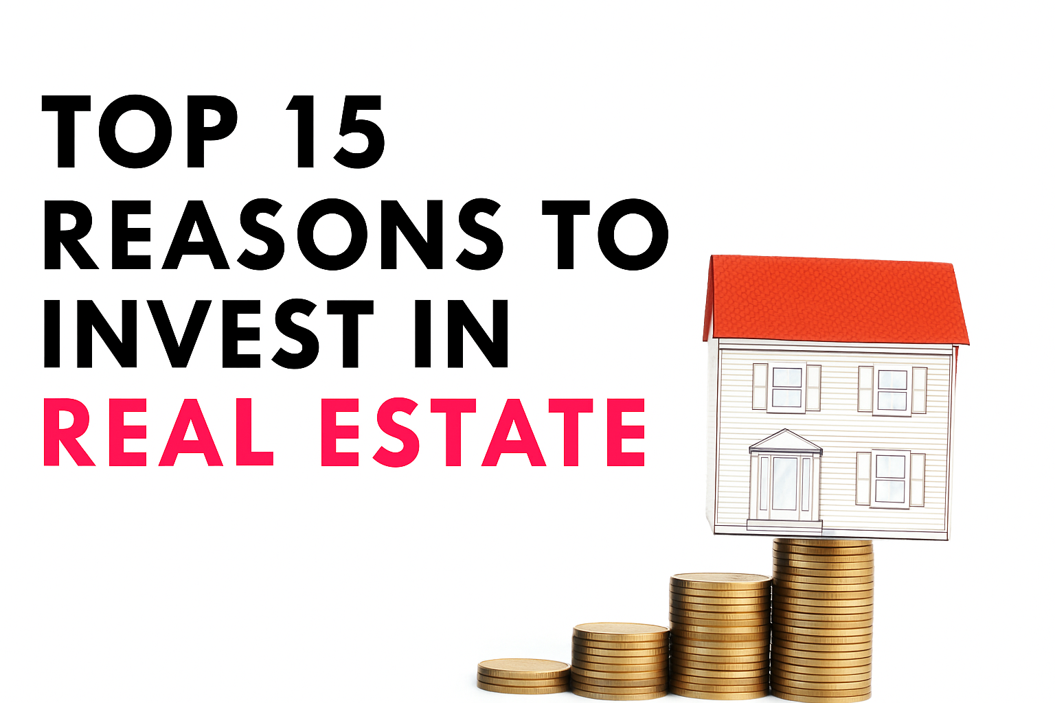 Top 15 Reasons Real Estate Beats Other Investments