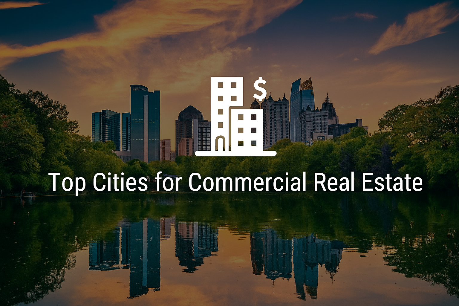 Top Cities for Commercial Real Estate in 2025